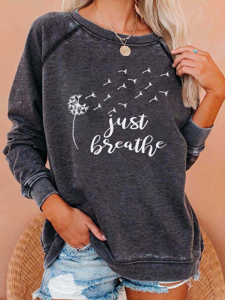 Just Breath Dandelion Print Cozy Sweatshirt