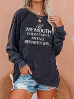 Load image into Gallery viewer, Women&#39;s If My Mouth Doesn&#39;t Say It My Face Definitely Will Print Sweatshirt
