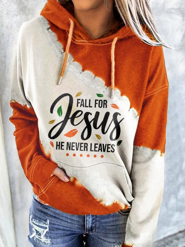 Women's FALL FOR JESUS HE NEVER LEAVES Print Long Sleeve Hooded Sweatshirt