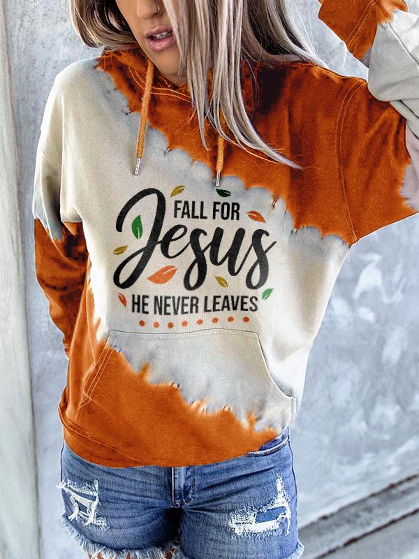 Women's FALL FOR JESUS HE NEVER LEAVES Print Long Sleeve Hooded Sweatshirt