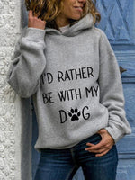Load image into Gallery viewer, I&#39;D RATHER BE WITH MY DOG Print Hoodies
