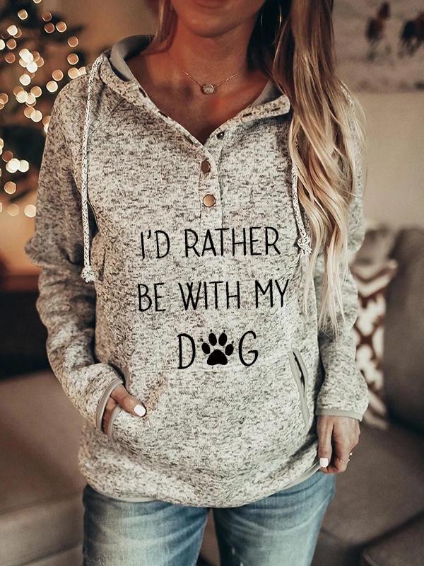 Women's I'D RATHER BE WITH MY DOG Print Hoodie Sweatshirt