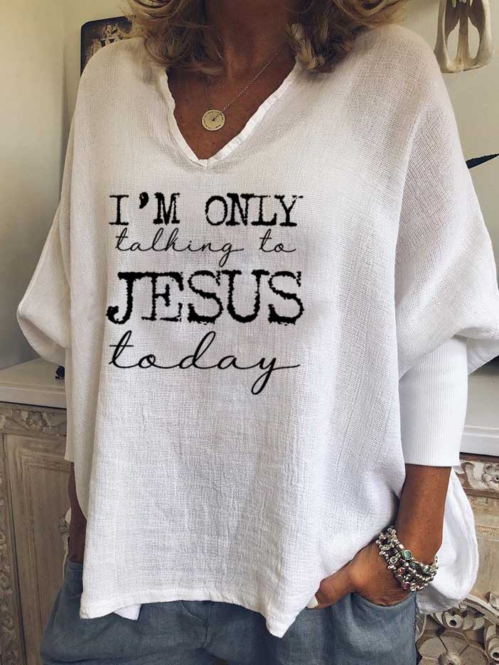 Women's I'm only talking to Jesus today Print Top