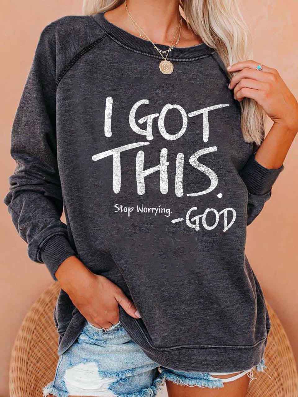 Women's I Got This Stop Worrying God Print Sweatshirt