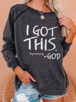 Load image into Gallery viewer, Women&#39;s I Got This Stop Worrying God Print Sweatshirt
