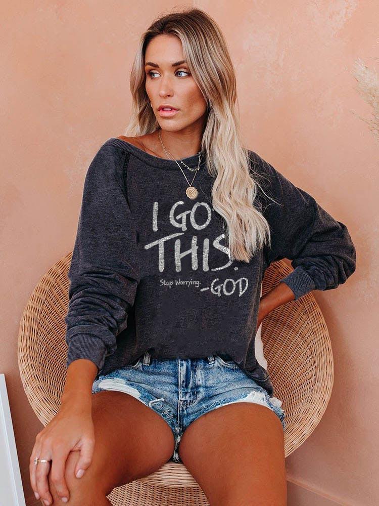 Women's I Got This Stop Worrying God Print Sweatshirt