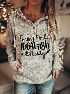 Women's Feeling Kinda IDGAF-ish Letter Print Sweatshirt