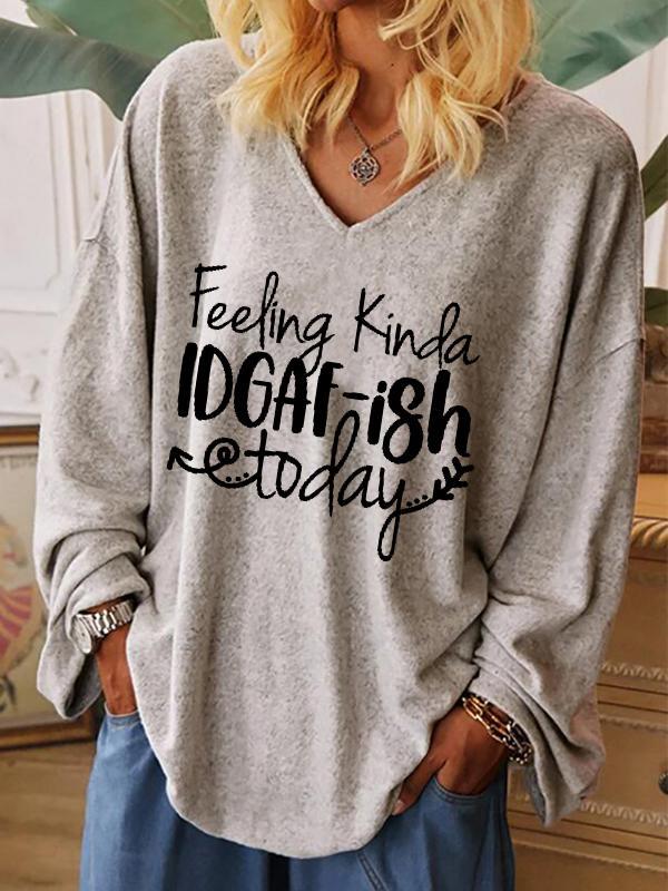Women's Feeling Kinda IDGAF-ish Letter Print Sweatshirt