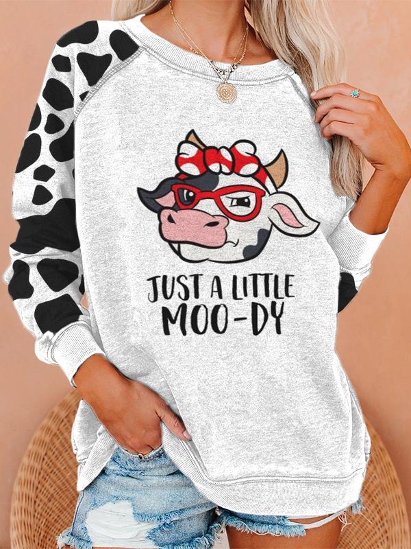 Women's JUST A LITTLE MOO-DY Letter Cow Print Sweatshirt
